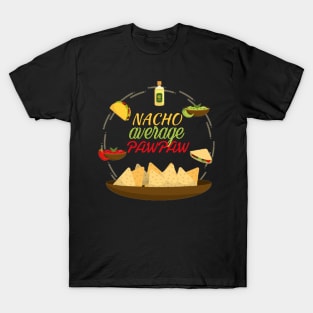 Nacho Average PawPaw T-Shirt